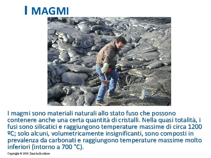 I MAGMI I magmi sono materiali naturali allo stato fuso che possono contenere anche I MAGMI I magmi sono materiali naturali allo stato fuso che possono contenere anche