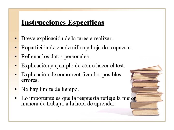 Instrucciones Específicas • Breve explicación de la tarea a realizar. • Repartición de cuadernillos Instrucciones Específicas • Breve explicación de la tarea a realizar. • Repartición de cuadernillos