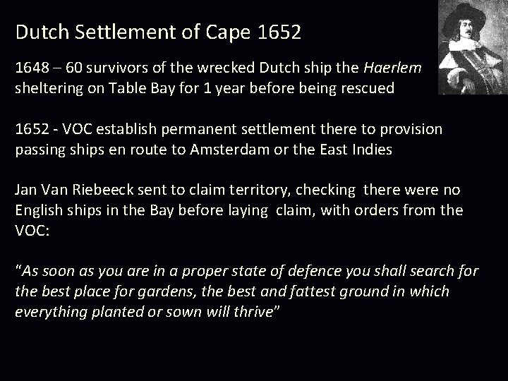 Dutch Settlement of Cape 1652 1648 – 60 survivors of the wrecked Dutch ship