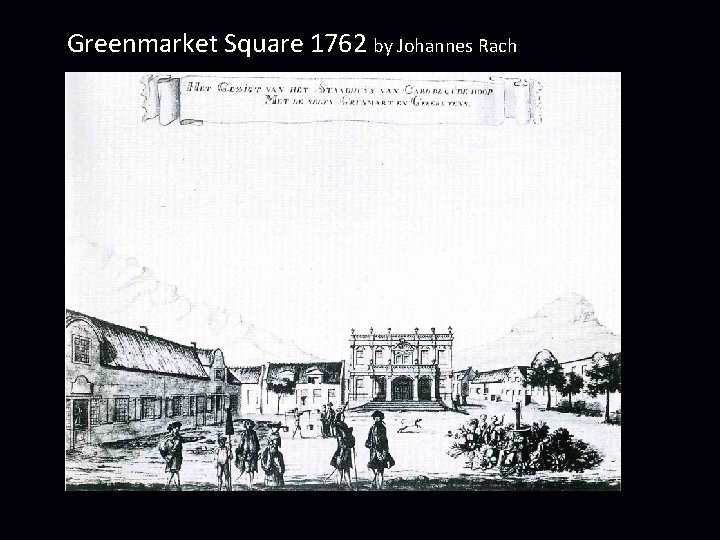 Greenmarket Square 1762 by Johannes Rach 