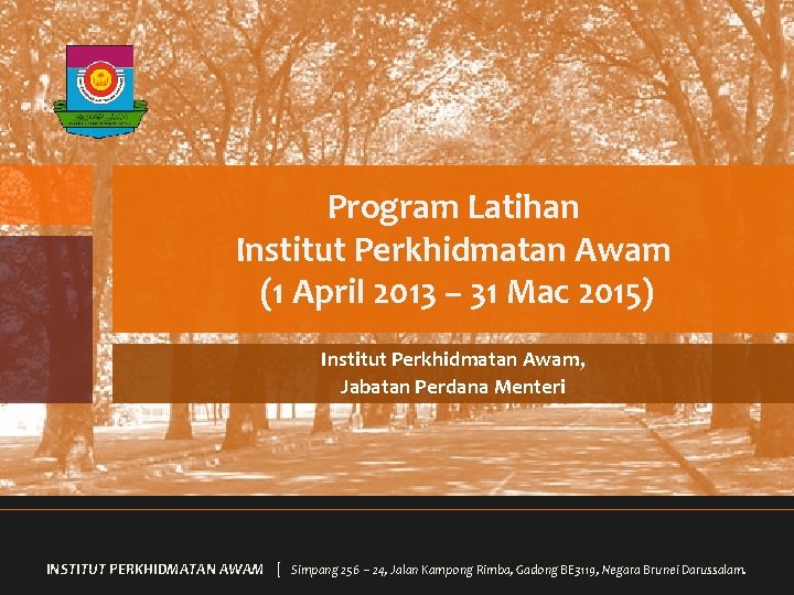 Program Latihan Institut Perkhidmatan Awam (1 April 2013 – 31 Mac 2015) Institut Perkhidmatan