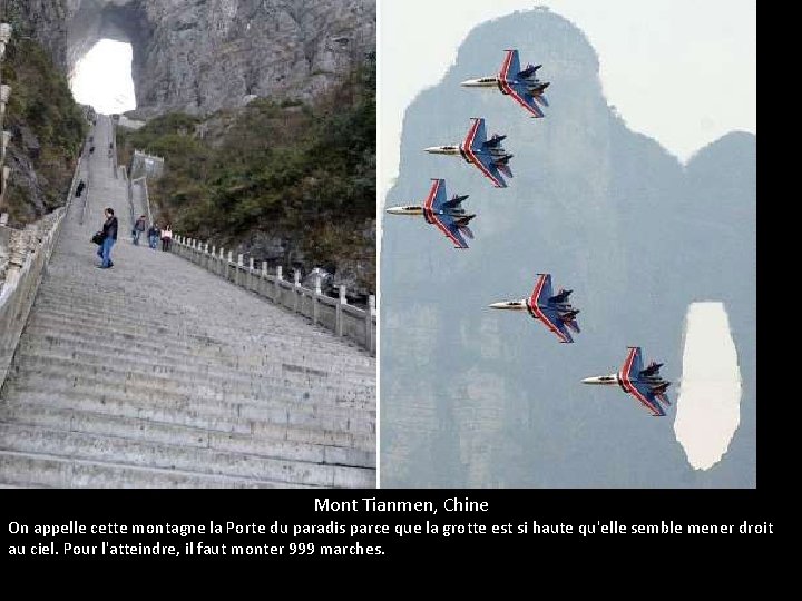 Mont Tianmen, Chine On appelle cette montagne la Porte du paradis parce que la