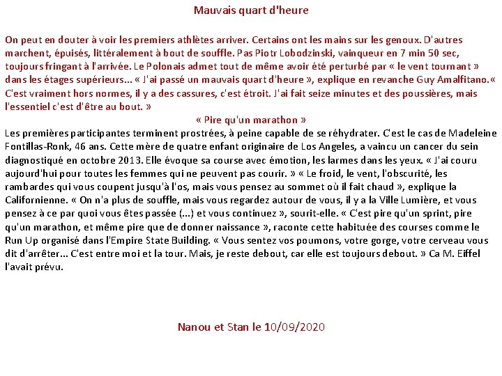 Mauvais quart d'heure On peut en douter à voir les premiers athlètes arriver. Certains