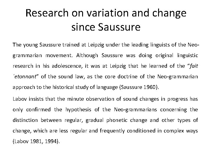 Research on variation and change since Saussure The young Saussure trained at Leipzig under