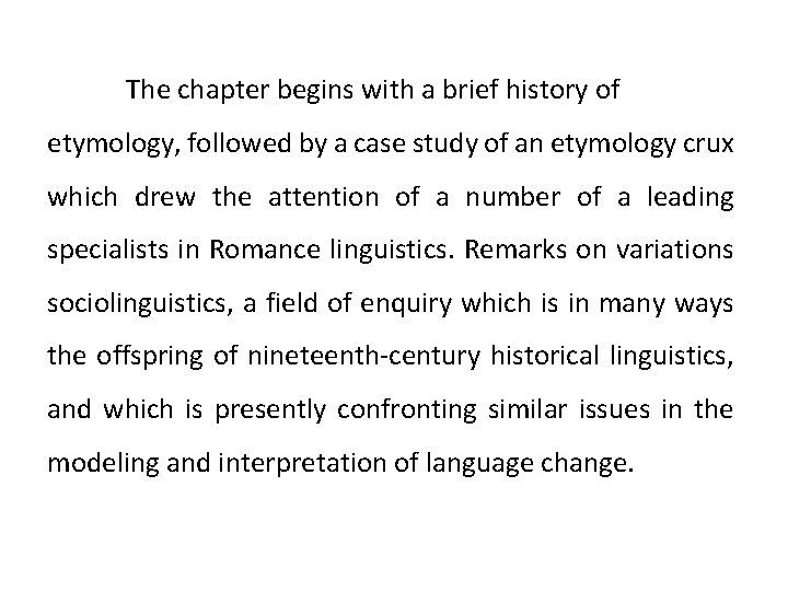 The chapter begins with a brief history of etymology, followed by a case study