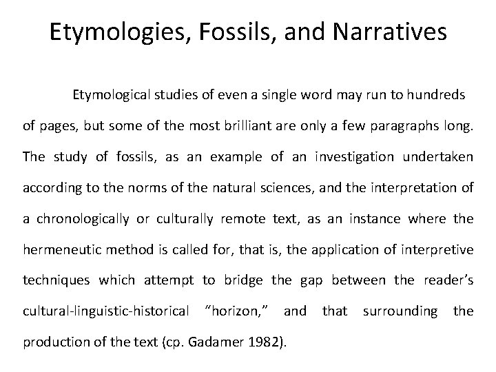 Etymologies, Fossils, and Narratives Etymological studies of even a single word may run to