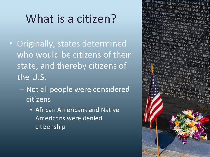 What is a citizen? • Originally, states determined who would be citizens of their