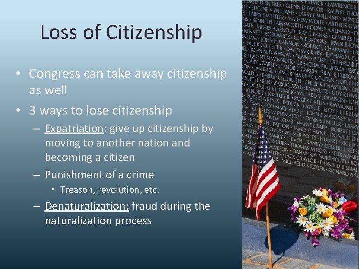 Loss of Citizenship • Congress can take away citizenship as well • 3 ways