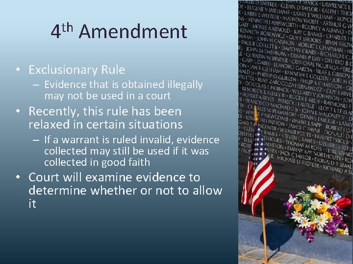 4 th Amendment • Exclusionary Rule – Evidence that is obtained illegally may not