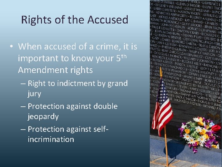 Rights of the Accused • When accused of a crime, it is important to