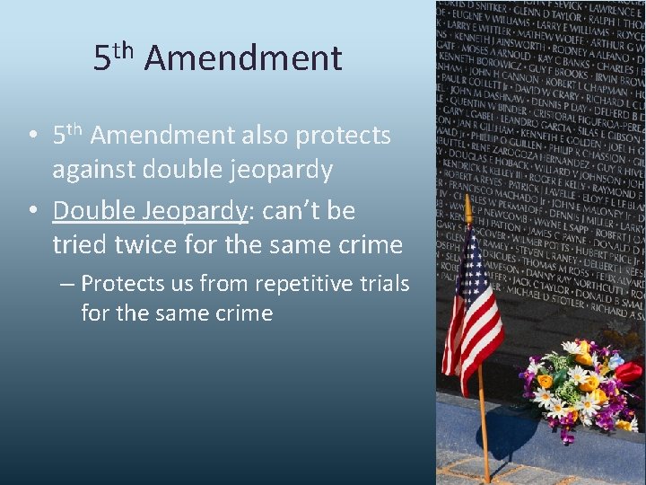 5 th Amendment • 5 th Amendment also protects against double jeopardy • Double