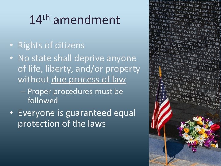 14 th amendment • Rights of citizens • No state shall deprive anyone of