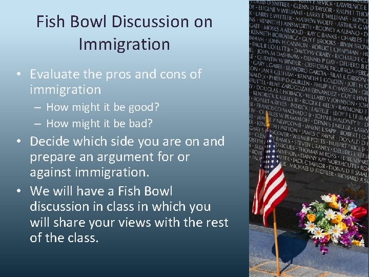 Fish Bowl Discussion on Immigration • Evaluate the pros and cons of immigration –