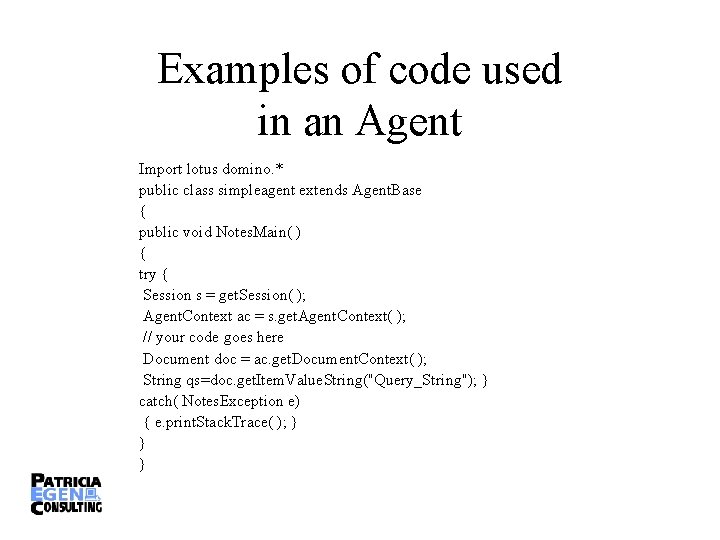 Examples of code used in an Agent Import lotus domino. * public class simpleagent