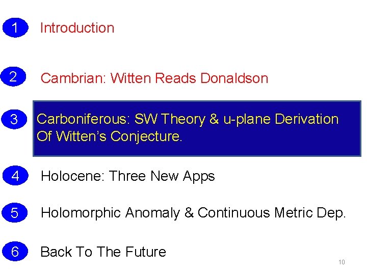 1 Introduction 2 Cambrian: Witten Reads Donaldson 3 Carboniferous: SW Theory & u-plane Derivation