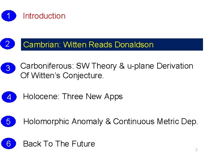 1 Introduction 2 Cambrian: Witten Reads Donaldson 3 Carboniferous: SW Theory & u-plane Derivation