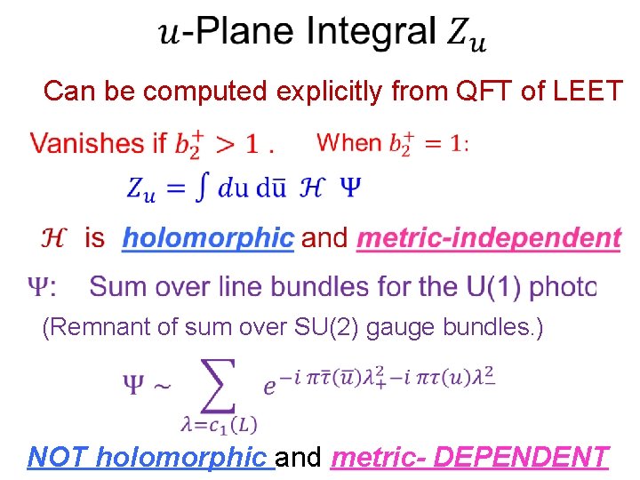  Can be computed explicitly from QFT of LEET (Remnant of sum over SU(2)