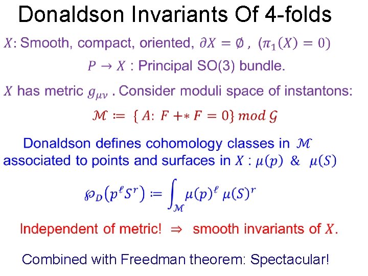 Donaldson Invariants Of 4 -folds Combined with Freedman theorem: Spectacular! 