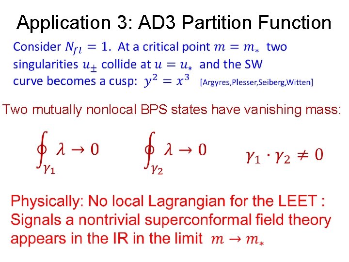 Application 3: AD 3 Partition Function Two mutually nonlocal BPS states have vanishing mass: