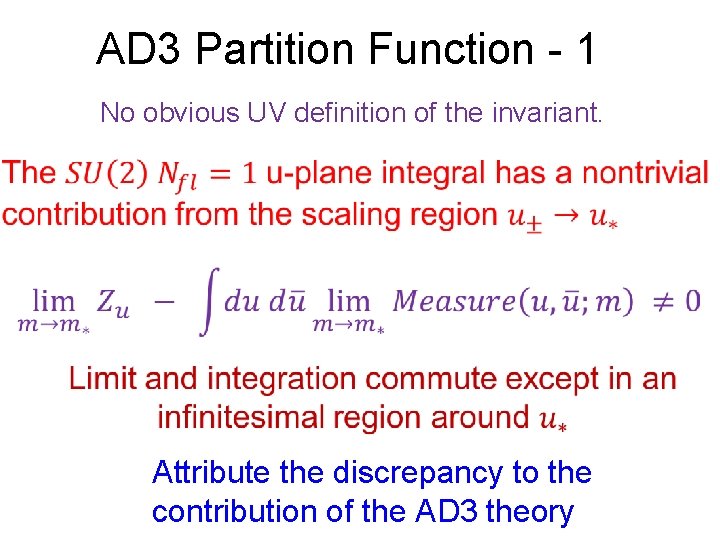 AD 3 Partition Function - 1 No obvious UV definition of the invariant. Attribute