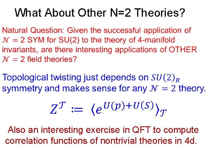 What About Other N=2 Theories? Also an interesting exercise in QFT to compute correlation
