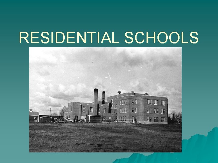 RESIDENTIAL SCHOOLS 