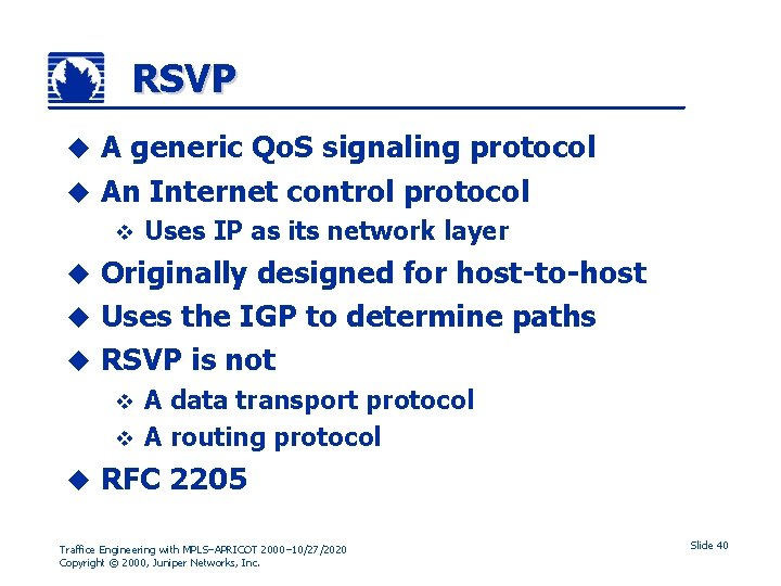 RSVP A generic Qo. S signaling protocol u An Internet control protocol u v