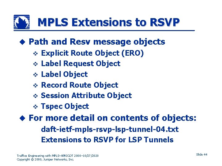 MPLS Extensions to RSVP u Path and Resv message objects v v v u