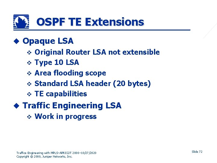 OSPF TE Extensions u Opaque LSA v v v u Original Router LSA not