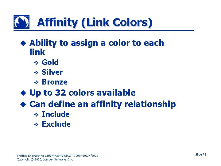 Affinity (Link Colors) u Ability to assign a color to each link Gold v