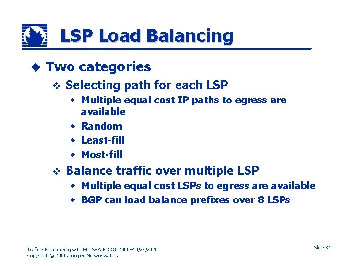 LSP Load Balancing u Two categories v Selecting path for each LSP w Multiple