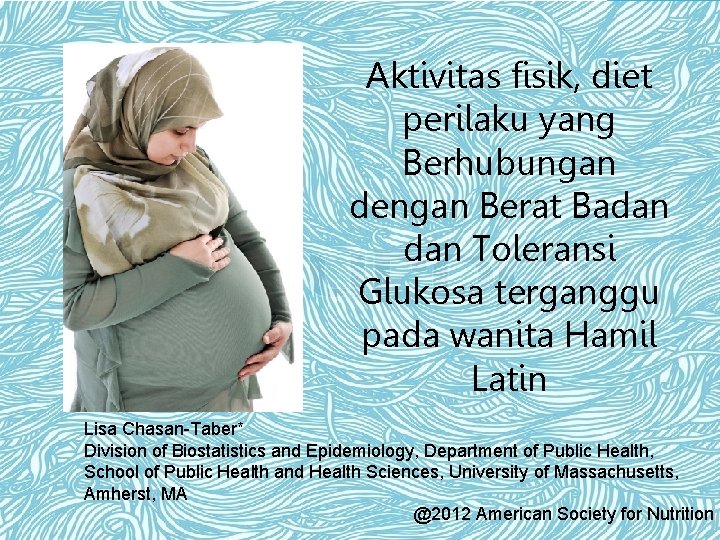 Aktivitas fisik, diet perilaku yang Berhubungan dengan Berat Badan Toleransi Glukosa terganggu pada wanita