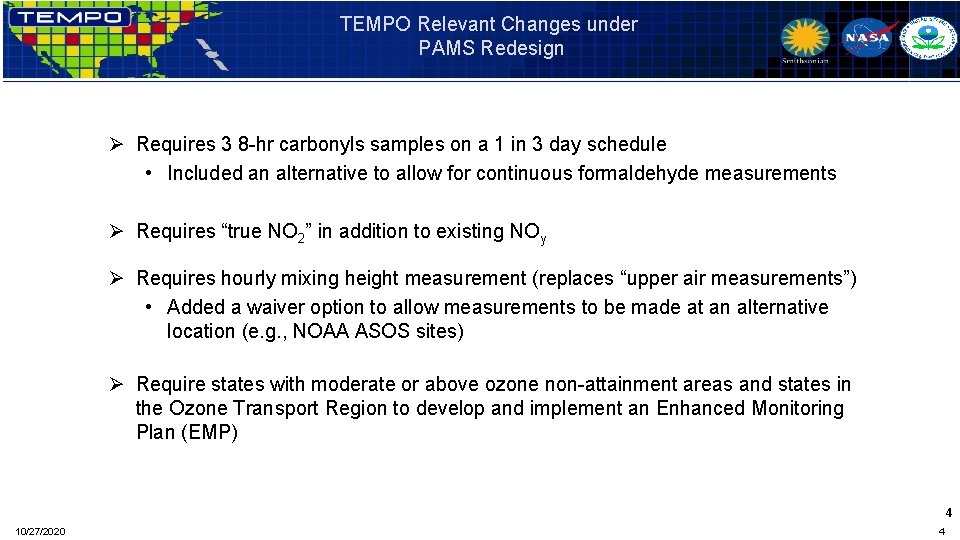 TEMPO Relevant Changes under PAMS Redesign Ø Requires 3 8 -hr carbonyls samples on