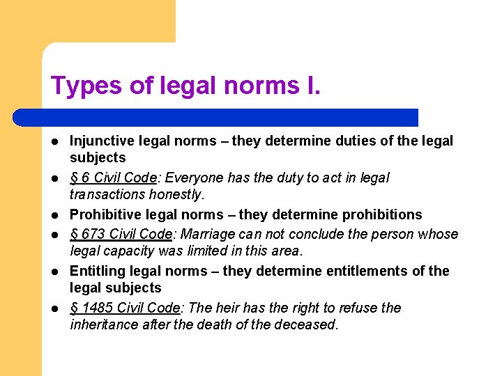 Types of legal norms I. l l l Injunctive legal norms – they determine