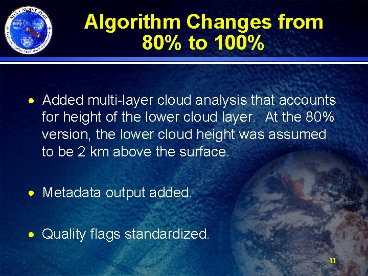Algorithm Changes from 80% to 100% · Added multi-layer cloud analysis that accounts for