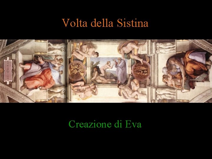 Volta della Sistina Creazione di Eva 