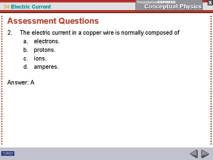 34 Electric Current Assessment Questions 2. The electric current in a copper wire is