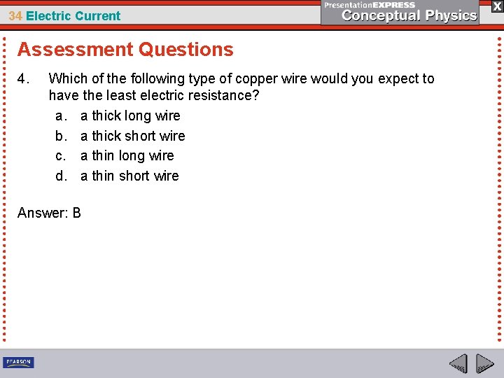 34 Electric Current Assessment Questions 4. Which of the following type of copper wire