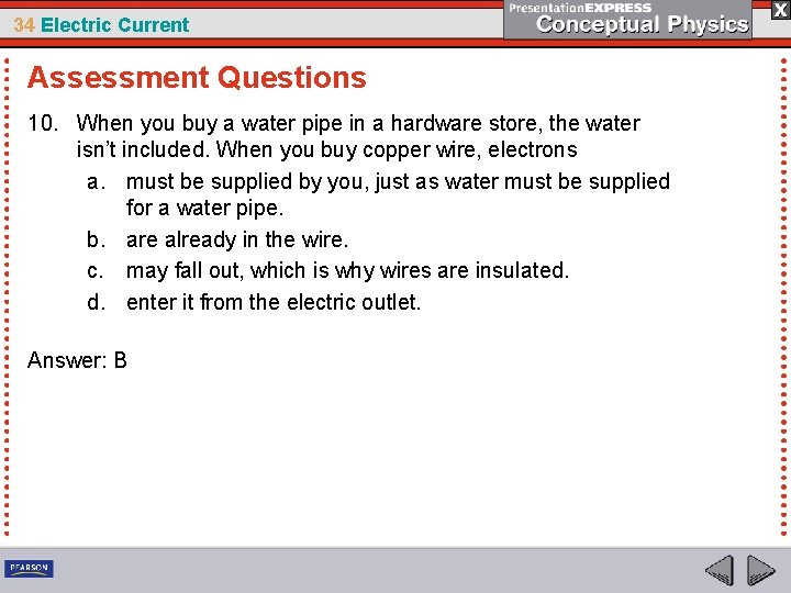 34 Electric Current Assessment Questions 10. When you buy a water pipe in a