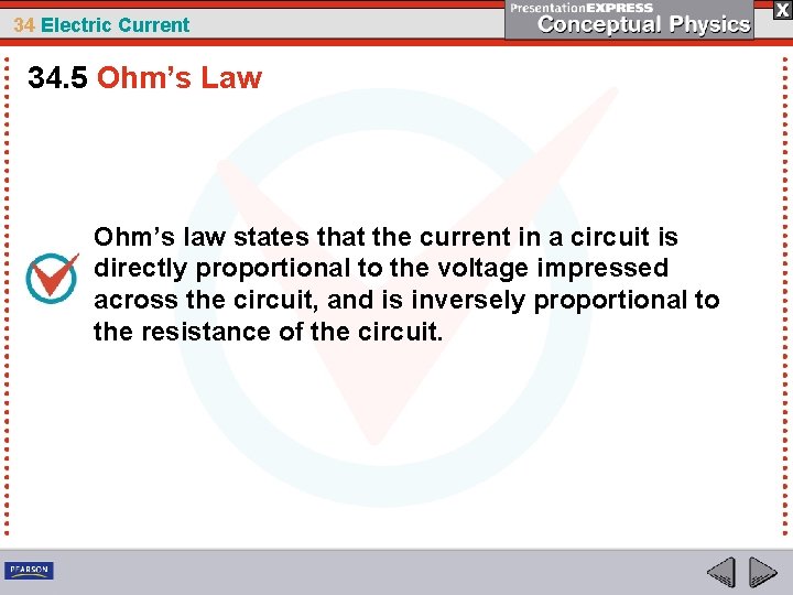 34 Electric Current 34. 5 Ohm’s Law Ohm’s law states that the current in