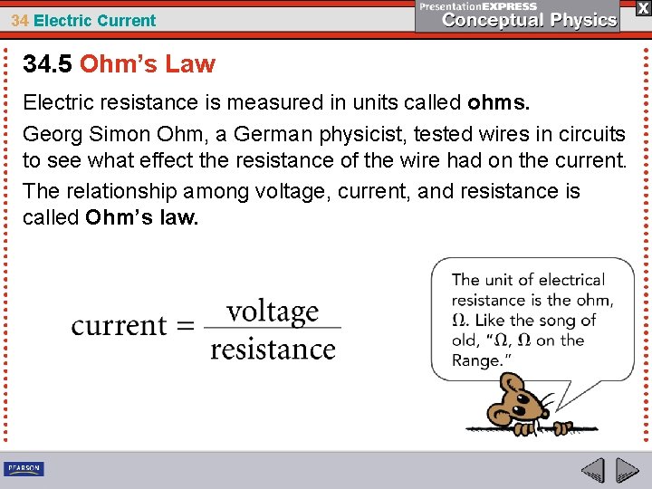 34 Electric Current 34. 5 Ohm’s Law Electric resistance is measured in units called