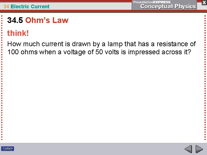 34 Electric Current 34. 5 Ohm’s Law think! How much current is drawn by