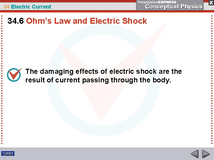 34 Electric Current 34. 6 Ohm’s Law and Electric Shock The damaging effects of