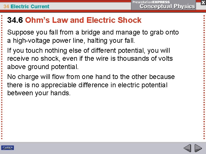34 Electric Current 34. 6 Ohm’s Law and Electric Shock Suppose you fall from