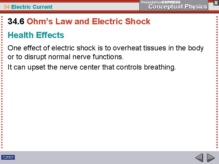 34 Electric Current 34. 6 Ohm’s Law and Electric Shock Health Effects One effect