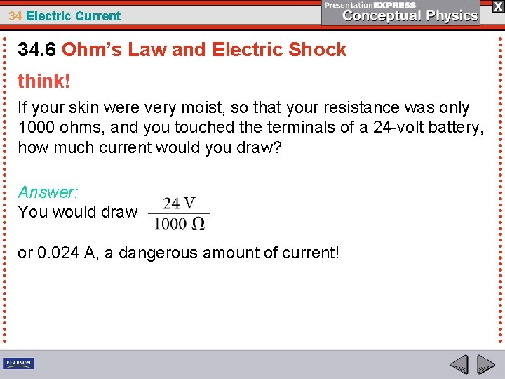 34 Electric Current 34. 6 Ohm’s Law and Electric Shock think! If your skin