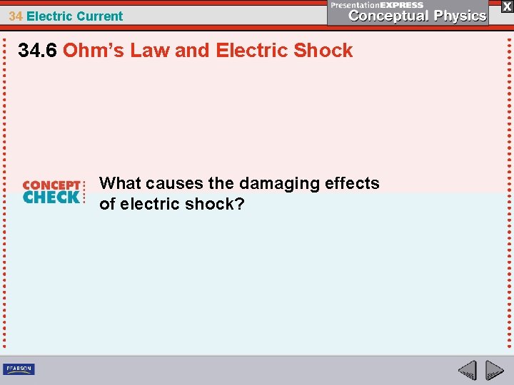 34 Electric Current 34. 6 Ohm’s Law and Electric Shock What causes the damaging