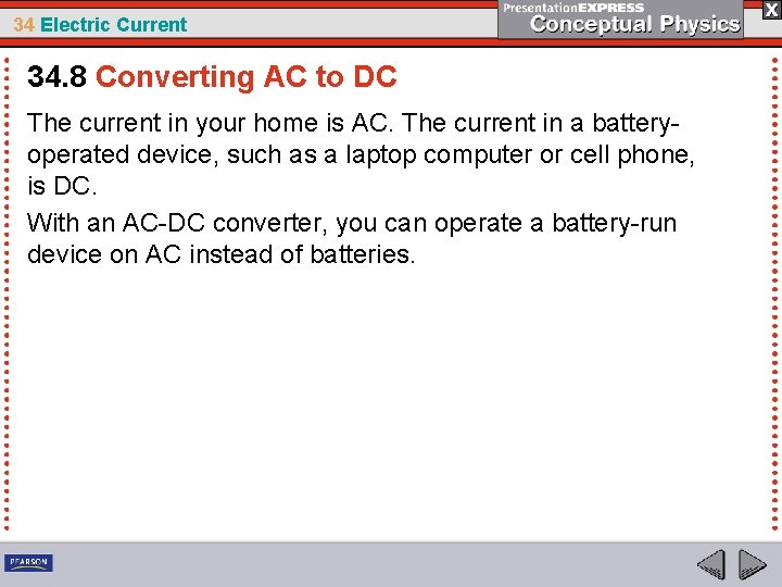 34 Electric Current 34. 8 Converting AC to DC The current in your home