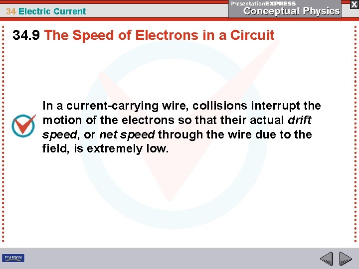 34 Electric Current 34. 9 The Speed of Electrons in a Circuit In a