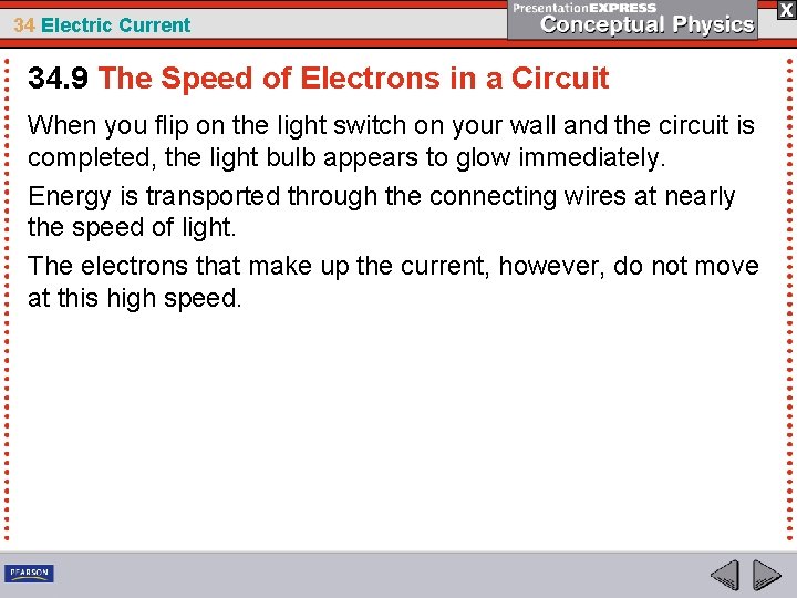 34 Electric Current 34. 9 The Speed of Electrons in a Circuit When you